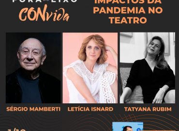 Live | O impacto da pandemia no teatro com Sérgio Mamberti, Leticia Isnard e Tatyana Rubim.