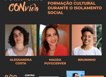 LIVE | As reinvenções na formação cultural durante o isolamento social com Alessandra Costa, Magda Puygcerver e Bruninho