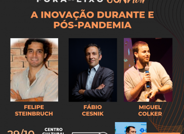 LIVE | A inovação durante e pós-pandemia com Felipe Steinbruch, Fábio Cesnik e Miguel Colker