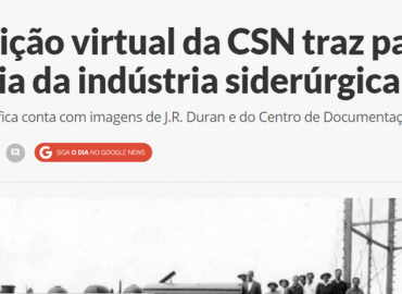 Exposição virtual da CSN traz parte da história da indústria siderúrgica